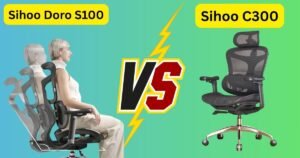 Sihoo Doro S100 vs C300 My Honest Experience Feedback