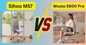 Sihoo M57 vs Musso E600 Pro – A Real User’s Deep Review