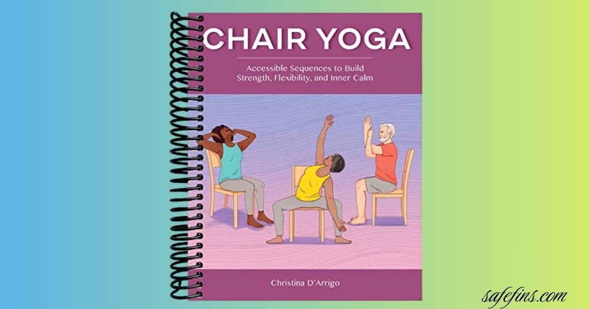 10 Best Chair Yoga Exercises for Seniors to Boost Mobility and Strength