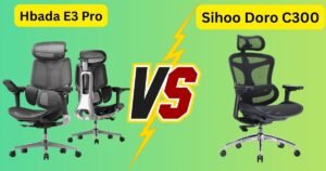 Hbada E3 Pro vs Sihoo Doro C300 Honest Review from My Work Desk