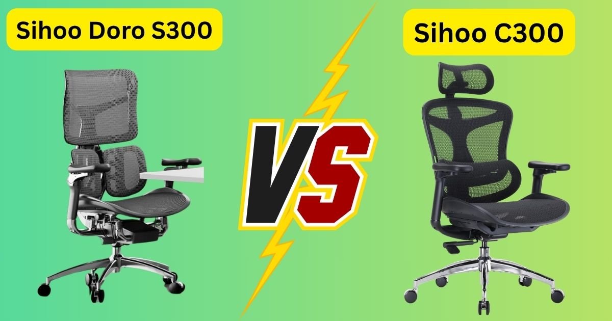 Sihoo Doro S300 vs C300: My Honest Review