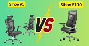 Sihoo V1 vs S100 Which Chair Feels More Human