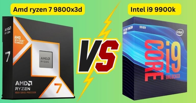 Amd ryzen 7 9800x3d vs i9 9900k Smart Choice Guide