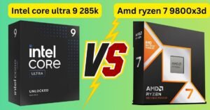 My Honest Intel core ultra 9 285k vs Amd ryzen 7 9800x3d Review