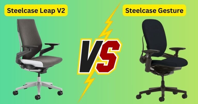 My Experience: Steelcase Leap V2 vs Gesture Showdown