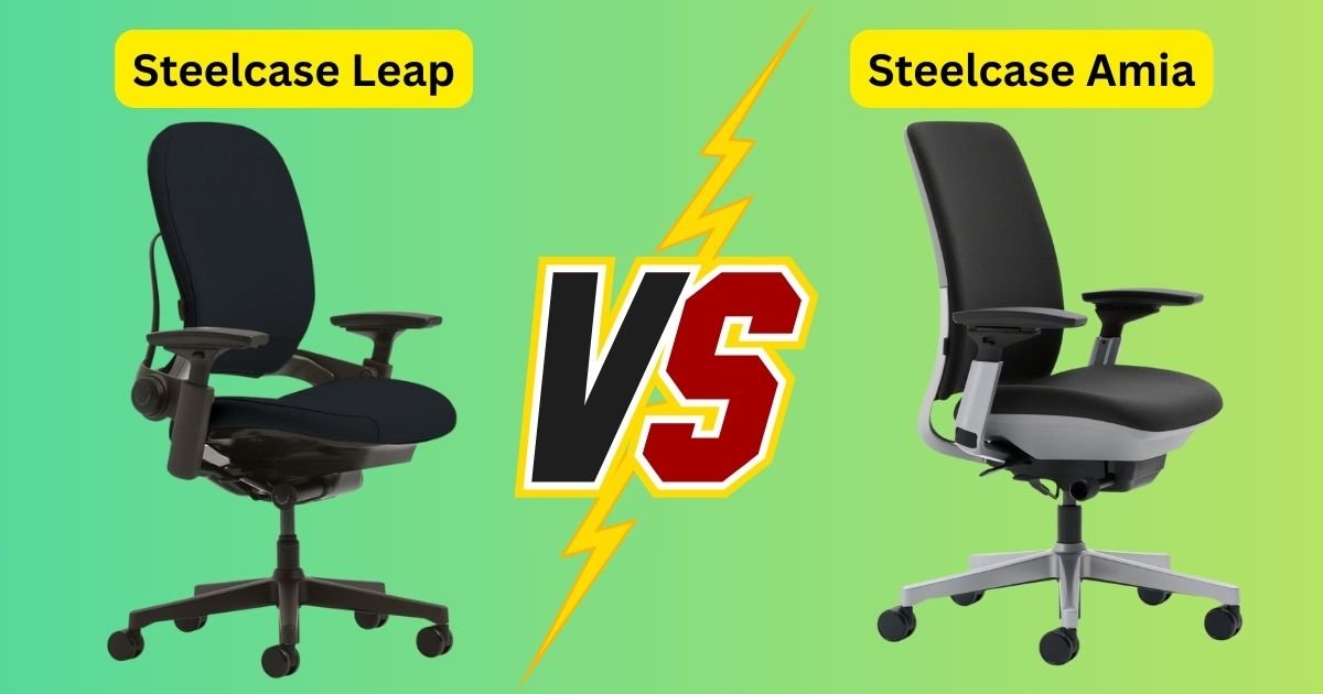 My Honest Choice: Steelcase Leap vs Amia for All-Day Work