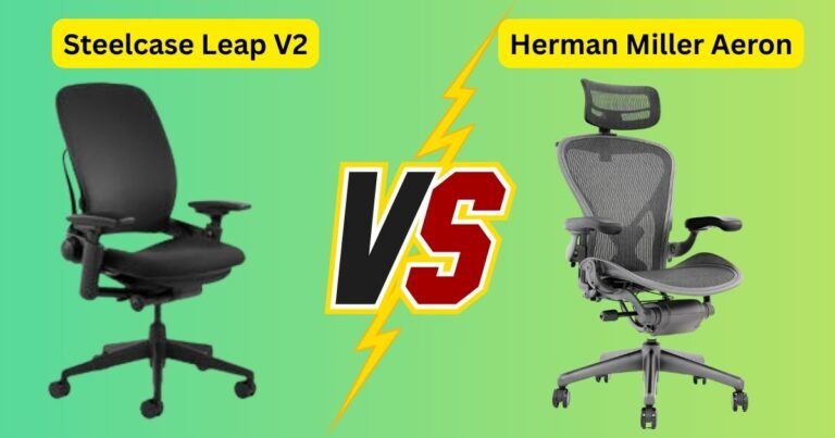Steelcase Leap V2 vs Herman Miller Aeron for Long Office Hours