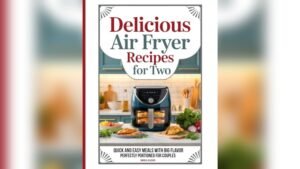 Best Air Fryer Dinner Recipes for Two