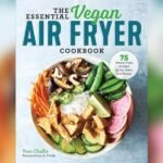 Best Air Fryer for Vegans: Top Plant-Based Recipes and Essential Tips