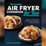 Best Air Fryer Meals for Two: Quick, Healthy, and Delicious Recipes