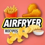 Best App for Air Fryer Recipes to Elevate Your Cooking Game