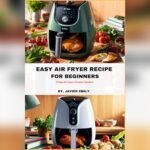 Best Chicken Tender Recipe for Air Fryer: Crispy, Quick, and Healthy