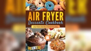 Best Desserts for Air Fryer