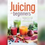 Best Juice Recipes for Juicer Franchise Opportunity | Full-Time Business Ownership