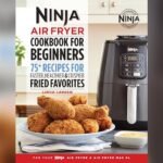 Best Recipe Book for Ninja Air Fryer: Top Picks for Delicious Meals