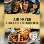 Best Recipe for Fried Chicken in Air Fryer: Crispy, Juicy, and Easy