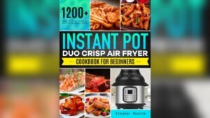 Best Recipes for Instant Pot Air Fryer