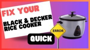 Black And Decker Rice Cooker Not Working