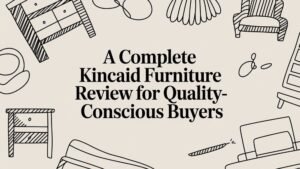 Is Kincaid Furniture Expensive? Unveiling Price & Value