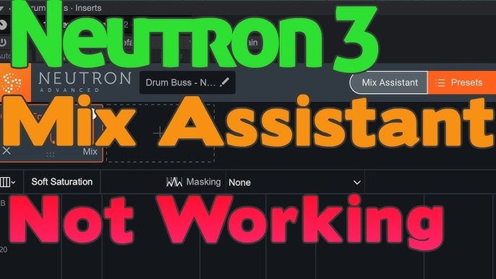 Neutron 3 Mix Assistant Not Working