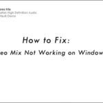 Stereo Mix Realtek Not Working: Easy Fixes to Restore Audio