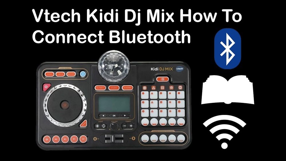 Vtech Kidi Dj Mix Bluetooth Not Working