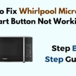 Whirlpool Microwave Oven Start Button Not Working? Quick Fixes