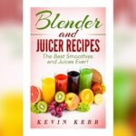 Best Blender for Juicer: Top Picks for Smoothies and Fresh Juices