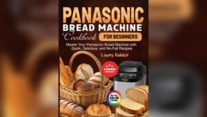 Best Bread Recipe for Panasonic Bread Maker: Easy, Delicious, No-Fail Guide
