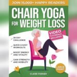 Best Chair Yoga Exercises for Belly Fat: Easy Seated Workouts to Burn Fat