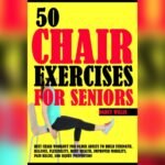 Best Free Chair Exercise App for Seniors to Boost Strength and Mobility