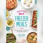 Best Freezer Meals for New Mom: Easy, Time-Saving Recipes to Try