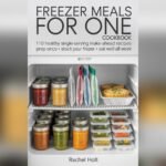 Best Freezer Meals for One Person: Easy, Healthy, and Delicious Recipes