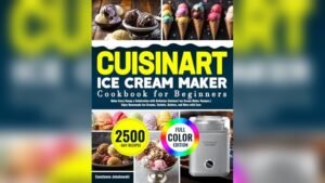 Best Ice Cream Recipes for Cuisinart Ice Cream Maker 2026 Buyer’s Guide