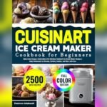 Best Ice Cream Recipes for Ice Cream Maker: Delicious Homemade Treats Guide