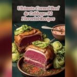 Best Recipe for Corned Beef in Slow Cooker: 10 Mouthwatering Ideas