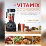 Best Recipes for Vitamix Blender: Delicious Smoothies, Soups, and More