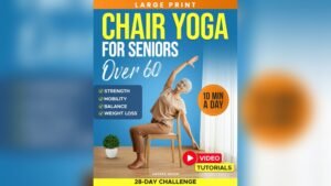 What is Best Chair Yoga for Seniors to Improve Strength and Balance?