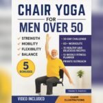 Best Chair Workout App for Men Over 50 to Boost Strength and Flexibility