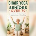 Best Chair Yoga App for Seniors Free iPhone: Gentle Seated Exercises Guide
