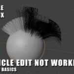 Blender Particle Edit Not Working: Top Fixes and Solutions